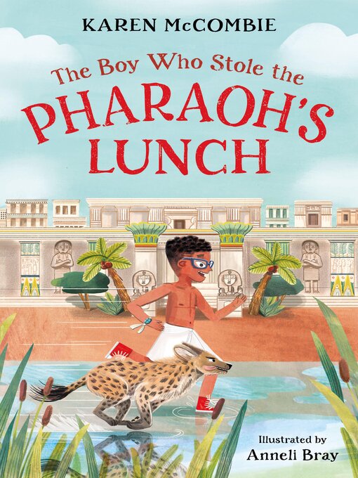Title details for The Boy Who Stole the Pharaoh's Lunch by Karen McCombie - Available